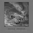 Rainy Season - Forget the Past