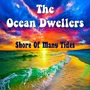The Ocean Dwellers - Spring Tide Pt I II