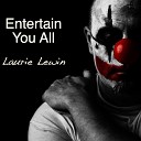 Laurie Lewin - Entertain You All