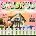 Don Hoffa feat Trife - SWERVE