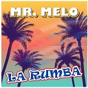 MR MELO - La Rumba Radio version
