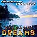 Obsidian Project - Dreams Reloaded CJ Alexis Remix