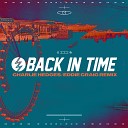 LZ7 - Back In Time Charlie Hedges Eddie Craig Remix