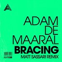 Adam De Maaral - Bracing Matt Sassari Remix Extended Mix