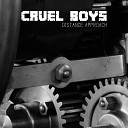Cruel Boys - Mind over Matter