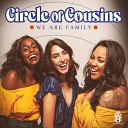 Circle Of Cousins - We Are Family