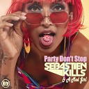 Sebastien Kills A Mad Girl - Party Don t Stop Radio Edit