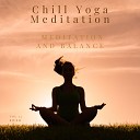 Chill Yoga Meditation - Tension and Balance