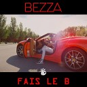 Bezza - Fais Le B