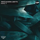 Wavejackers Mettn - Make It Extended Mix