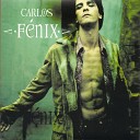 Carlos Fenix - Mi raz n de vivir
