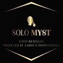 Solo Myst Aaron G Productions - Soto Business