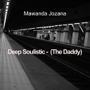 Mawanda Jozana - Deep Soulistic The Daddy