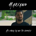 Mariano - As vrea sa nu te iubesc