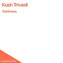 Kash Trivedi - Darkness