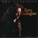 Rory Gallagher - When My Baby She Left Me