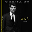 Yusufxon Nurmatov - Дай Cover