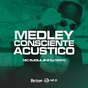 MC Guigui JR DJ MAYK - Medley Consciente Ac stico
