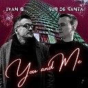 Ivan Q - You and Me Sub De Santa Mix