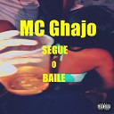 MC Ghajo - Segue o Baile