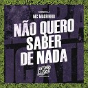 MC Magrinho Mini DJ - N o Quero Saber de Nada