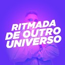 Mc LDM - Ritmada de Outro Universo