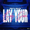 Pretty Willie - Lay Your Body Down