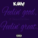 K Oh feat Dahomie Vinccy - Feelin Good Feelin Great