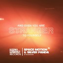 Space Motion Silver Panda - Stranger Extended Mix