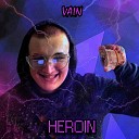 VAIN - Heroin