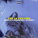 DChampion feat Intokble Yandito - Por la Costura