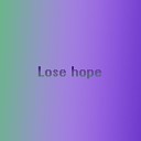 Yeepyzeepy - Lose hope