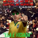 Mc kael jt DJ Alex da vs Mc Br Da capital Mc… - Ela Viciada