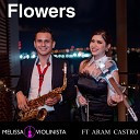 Melissa Violinista feat Aram Castro - Flowers Cover