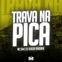 DJ Souza Original MC Gw - Trava na Pica