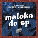 Luan Street Willian Bronksss DJ Andr meda - Maloka de Sp