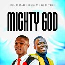 Min Engraced Kenny feat Golden Voice - Mighty God feat Golden Voice