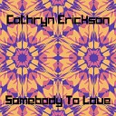 Cathryn Erickson - Somebody To Love 2