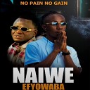No Pain No Gain - Naiwe efyowaba