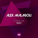Alex Malagoli - Come On Radio Edit