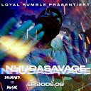 LOYAL RUMBLE NhuDaSavage Diamond Musik - Episode 08
