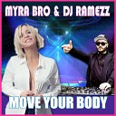 Myra Bro DJ Ramezz - Move Your Body