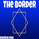 Andrew paw - The Border