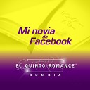 El Quinto Romance feat Los Extra os - Mi Novia de Facebook