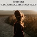 Roseviafire - She Love Them Jesus Boys S L T J B