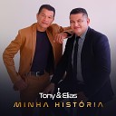 Tony e Elias - Minha Hist ria