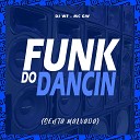 DJ WF MC GW - Funk do Dancin Senta Malvada