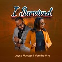 Joyce Matogo feat Vee the One - I Survived feat Vee the One