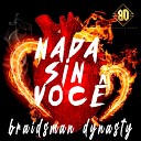 Braidsman Dynasty - Nada Sin Voc