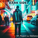 SPL Project feat Maltseva - Dark Side Full Song